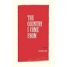 The Country I Come From