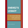 Chávez's Legacy: The Transformation from Democracy to a Mafia State
