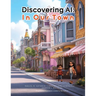 Discovering AI: In Our Town