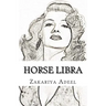 Horse Libra: The Combined Astrology Series