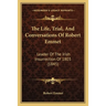 The Life, Trial, And Conversations Of Robert Emmet: Leader Of The Irish Insurrection Of 1803 (1845)