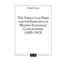 The Vernacular Press and the Emergence of Modern Indonesian Consciousness