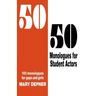50/50 Monologues for Student Actors--Volume 1