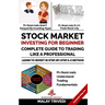 Stock Market Investing for Beginners: A Complete Guide to Trading Like a Professional: Learn to Invest in Stock Market from Fundamentals & Value Inves