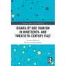 Disability and Tourism in Nineteenth- and Twentieth-Century Italy