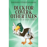 Duck For Cover & Other Tales: A Collection Of Short Stories
