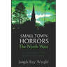 Small Town Horrors: The North West