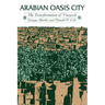 Arabian Oasis City: The Transformation of 'Unayzah