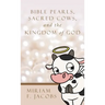 Bible Pearls, Sacred Cows, and the Kingdom of God