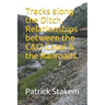 Tracks along the Ditch, Relationships between the C&O Canal & the Railroads.