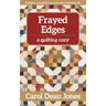 Frayed Edges: A Quilting Cozy
