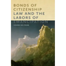 Bonds of Citizenship: Law and the Labors of Emancipation