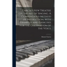 Garcia's New Treatise on the Art of Singing. A Compendious Method of Instruction, With Examples and Exercises for the Cultivation of the Voice