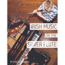 Irish Music on the Silver Flute