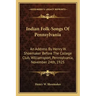 Indian Folk-Songs of Pennsylvania: An Address by Henry W. Shoemaker Before the College Club, Williamsport, Pennsylvania, November 24th, 1925