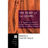 The Heart of the Gospel: A. B. Simpson, the Fourfold Gospel, and Late Nineteenth-Century Evangelical Theology