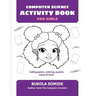 Computer Science Activity Book for Girls: Coding games, coloring, puzzles, mazes & more