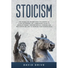 Stoicism: The Manual of Ancient Stoic Philosophy as a Way of Modern Life - A Beginner's Guide to Develop Mindset Through Critical Thinking and Self-Di