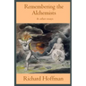 Remembering the Alchemists & other essays