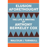Elusion Aforethought: The Life and Writing of Anthony Berkeley Cox