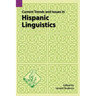 Current Trends and Issues in Hispanic Linguistics