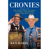 Cronies, a Burlesque: Adventures with Ken Kesey, Neal Cassady, the Merry Pranksters and the Grateful Dead