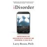 Idisorder: Understanding Our Obsession with Technology and Overcoming Its Hold on Us