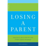 Losing a Parent: Practical Help for You and Other Family Members