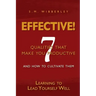 Effective: Learning to Lead Yourself Well: 7 Qualties That Make You Effective and How to Cultivate Them