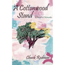 A Cottonwood Stand: A Novel of Nebraska