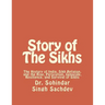 Story of The Sikhs: The History of India, Sikh Religion, and the Rise, Perscution, Genocide, Resilience, and Survival of Sikhs