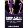 Burn Calories and Lose Weight Now
