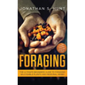 Foraging: The Ultimate Beginners Guide to Foraging Wild Edible Plants and Medicinal Herbs