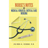 Nurse's Notes on Medical-Surgical-Critical Care Nursing