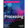 Processing: Creative Coding and Generative Art in Processing 2