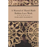 A Manual of Hand-Made Bobbin Lace Work