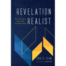 Revelation Realist: Revelation about Jesus Christ from Jesus Christ