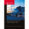 Routledge Handbook of Public Aviation Law