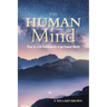 The Human Mind: How to Live Intelligently in an Insane World