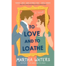 To Love and to Loathe