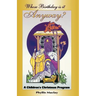 Whose Birthday Is It Anyway?: A Children's Christmas Program