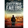 The Most Successful Failure in the World: Building a Business That Gives Life Meaning