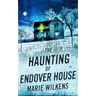 The Haunting of Endover House