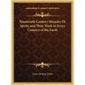 Nineteenth Century Miracles Or Spirits and Their Work in Every Country of the Earth