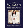 The Woman She Became!