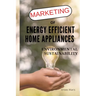 Marketing of Energy Efficient Home Appliances - Environmental Sustainability
