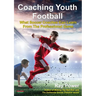 Coaching Youth Football: What Soccer Coaches Can Learn From The Professional Game