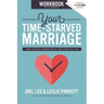 Your Time-Starved Marriage Workbook for Women: How to Stay Connected at the Speed of Life