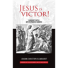 Jesus is Victor!: Blumhardt's Battle with the Powers of Darkness
