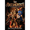 The Antiheroes: The world needed heroes...It got them instead.